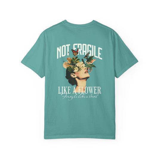 Not Fragile Like a Flower Tee