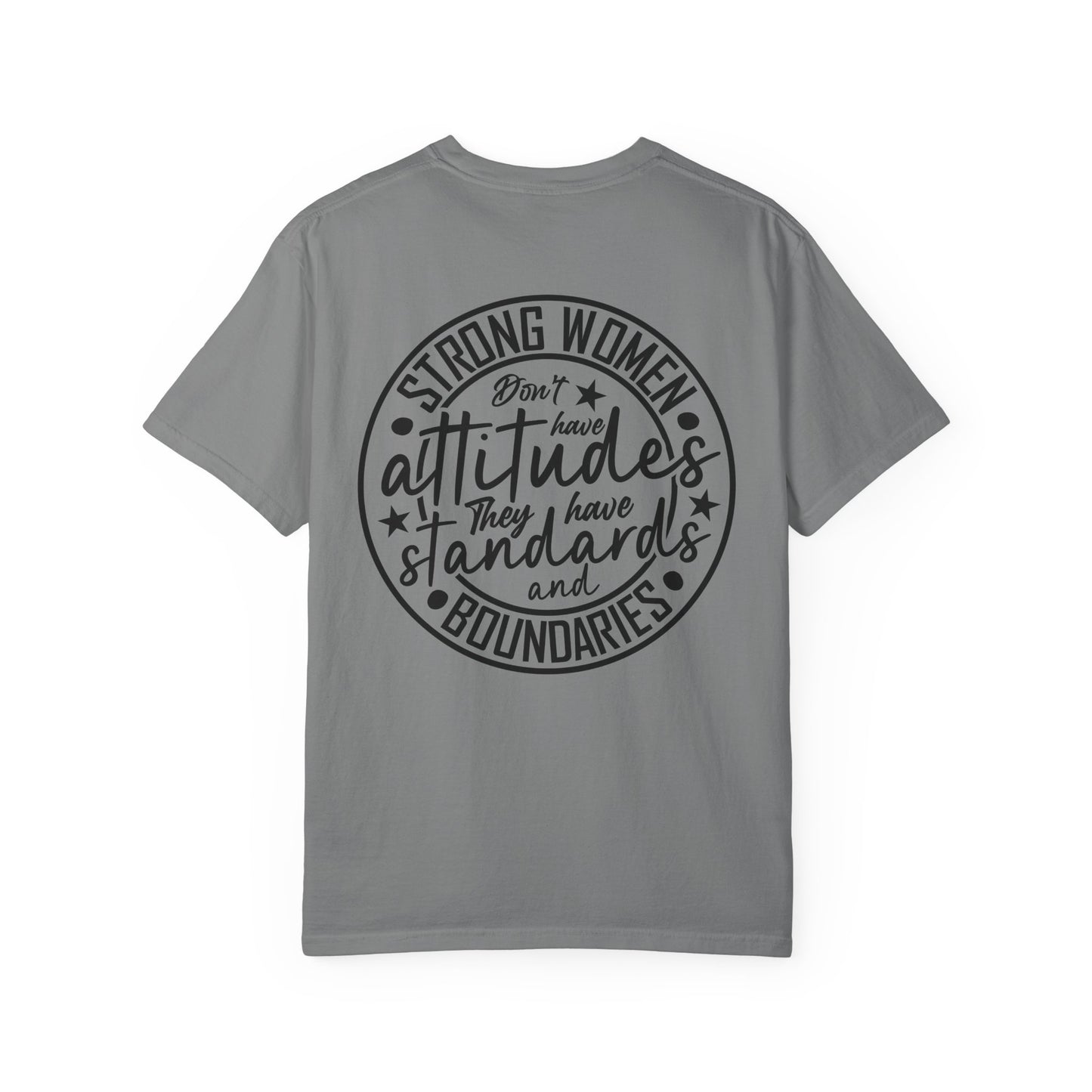 Strong Women Don't Have Attitudes, They Have Standards and Boundaries Tee