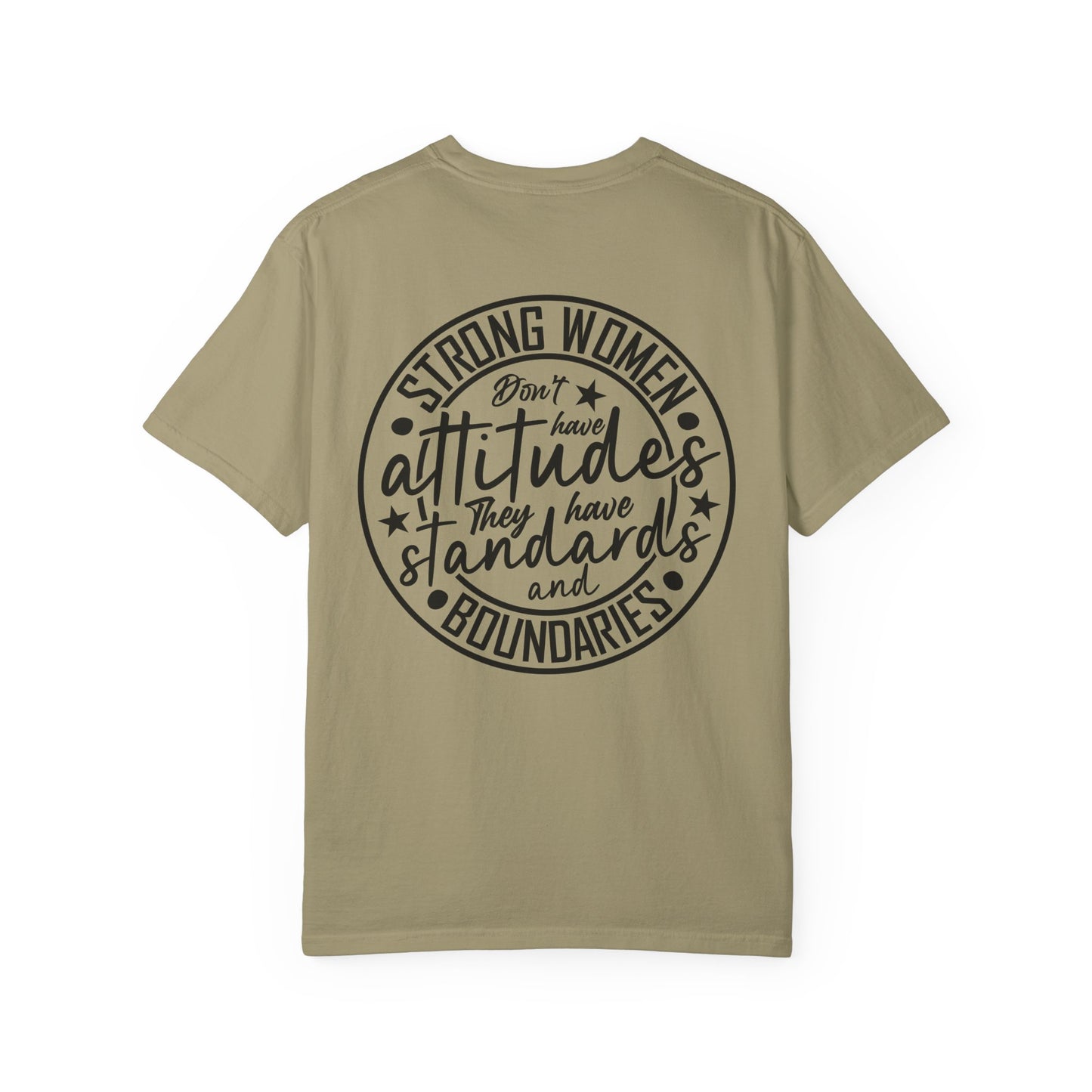 Strong Women Don't Have Attitudes, They Have Standards and Boundaries Tee