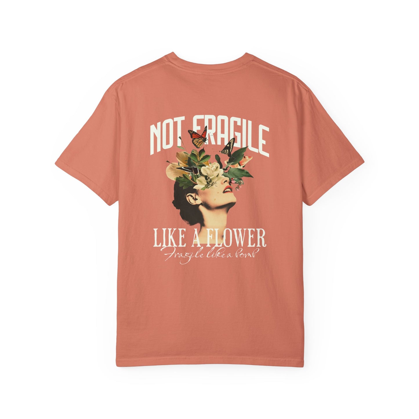 Not Fragile Like a Flower Tee