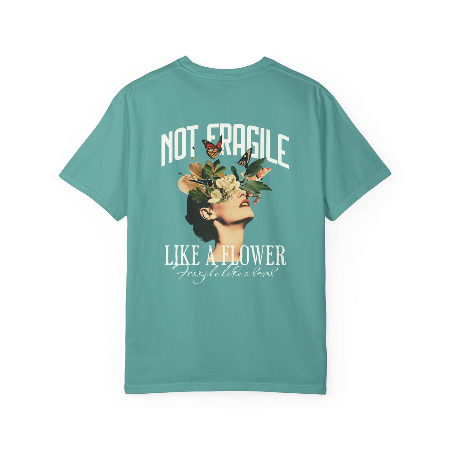 Not Fragile Like a Flower Tee